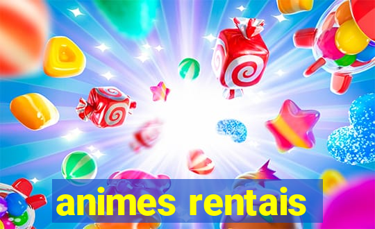 animes rentais